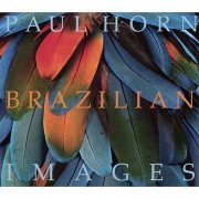 Paul Horn - Brazilian Images (2001)