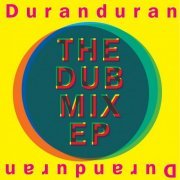 Duran Duran - The Dub Mix EP (2010)