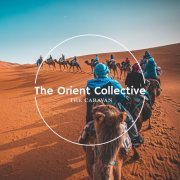 VA - The Orient Collective: The Caravan (2023)