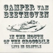 Camper Van Beethoven - In the Mouth of the Crocodile - Live in Seattle (2004)