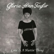 Gloria Ann Taylor - Love Is a Hurtin' Thing (2015)