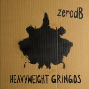Zero dB - Heavyweight Gringos (Bongos Bleeps & Basslines Remixed) (2008) flac