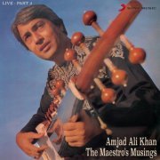 Amjad Ali Khan - The Maestro's Musings, Pt. 2 (Live) (1986) [Hi-Res]