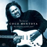 Coco Montoya - The Best Of Coco Montoya - The Alligator Records Years (remastered) (2015)