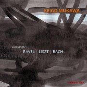 Keigo Mukawa - J.S. Bach, Liszt & Ravel: Piano Works (2020) [Hi-Res]