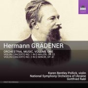 Karen Bentley Pollick, National Symphony Orchestra of Ukraine feat. Gottfried Rabl - Grädener: Orchestral Music, Vol. 1 (2019) [Hi-Res]