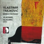 Vladimir Gligorić - Works for piano (2024)
