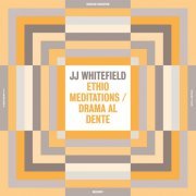 JJ Whitefield - Ethio Meditations / Drama Al Dente (2023)