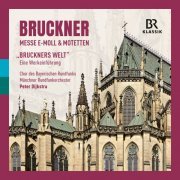Bavarian Radio Chorus, Munich Radio Orchestra, Peter Dijkstra - Bruckner: Mass in E minor & Motets & BRUCKNERS WORLD (2024) [Hi-Res]