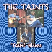 The Taints - 'Taint Blues (2011)