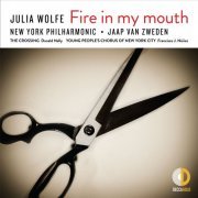 New York Philharmonic, Jaap van Zweden - Julia Wolfe: Fire in my mouth (2019) CD-Rip