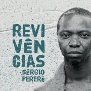 Sérgio Pererê - Revivências (2020)