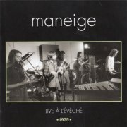 Maneige - Live a l'Eveche (Reissue, Remastered) (1975/2005)