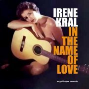 Irene Kral - In the Name of Love (2017)