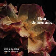 Karen Cargill & Simon Lepper - Fleur de mon âme (2021) [Hi-Res]