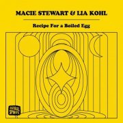 Macie Stewart - Recipe for a Boiled Egg (2020)