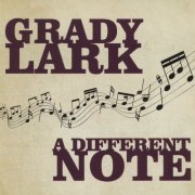 Grady Lark - A Different Note (2014)