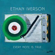 Ethan Iverson - Every Note Is True (2022) [Hi-Res]