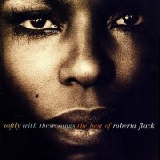 Roberta Flack - Softly With These Songs: The Best of Roberta Flack (1993) FLAC