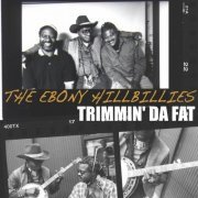 THE EBONY HILLBILLIES - Trimmin' Da Fat (2020)