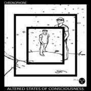 Chronophone - Altered States of Consciousness (2017)