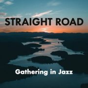 Gathering in Jazz - Straight Road (2022)