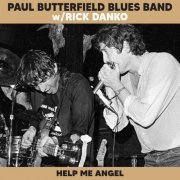 Paul Butterfield Blues Band and Rick Danko - Help Me Angel (Live) (2022) [Hi-Res]