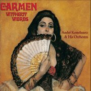 Andre Kostelanetz & His Orchestra - Carmen Without Words (1990)