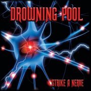 Drowning Pool - Strike A Nerve (2022) Hi Res
