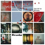 Bonobo - Dial 'M' For Monkey (2003) [Hi-Res]