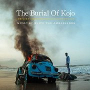 Blitz The Ambassador - The Burial of Kojo (Original Motion Picture Soundtrack) (2019) [Hi-Res]
