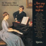 Thomas Allen, Malcolm Martineau - More Songs My Father Taught Me: Parlour Songs & Ballads (2003)