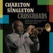 Charlton Singleton - Crossroads (2021) [Hi-Res]