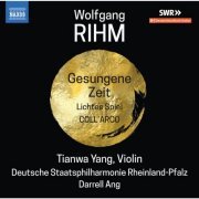 Darrell Ang, Deutsche Staatsphilharmonie Rheinland-Pfalz, Tianwa Yang - Wolfgang Rihm: Music for Violin & Orchestra, Vol. 2 (2019) [Hi-Res]
