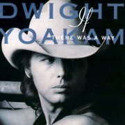 Dwight Yoakam - If There Was a Way (2015 Remaster) (1990) [Hi-Res]