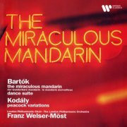 Franz Welser-Möst - Bartók: The Miraculous Mandarin & Dance Suite - Kodály: Peacock Variations (1993/2021)