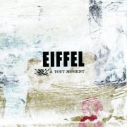 Eiffel -  A Tout Moment (2009)