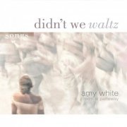 Amy White - Didn't We Waltz (feat. Al Petteway) (2016)
