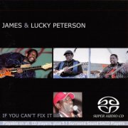 James Peterson & Lucky Peterson - If You Can't Fix It (2004)