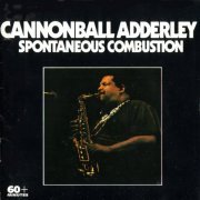 Cannonball Adderley - Spontaneous Combustion (1985) FLAC