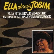 Ella Fitzgerald - Ella Abraca Jobim - Ella Fitzgerald Sings The Antonio Carlos Jobim Song Book (1991)