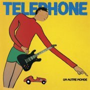Téléphone - Un autre monde (Remasterisé) (2015) Hi-Res