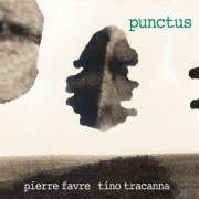 Pierre Favre & Tino Tracanna - Punctus (2000)