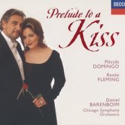 Placido Domingo, Renée Fleming, Daniel Barenboim, Chicago Symphony Orchestra - Prelude to a Kiss (1999)