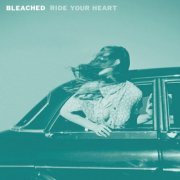 Bleached - Ride Your Heart (2013)