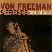 Von Freeman - Young and Foolish (2007)