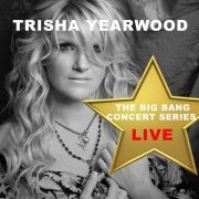 Trisha Yearwood - Big Bang Concert Series: Trisha Yearwood (Live) (2017)