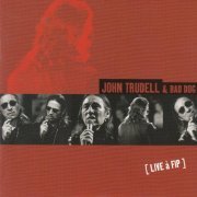 John Trudell And Bad Dog - Live A Fip (2003)