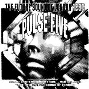 The Future Sound Of London - Pulse Five (Deluxe) (2024)
