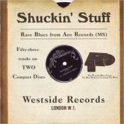 VA - Shuckin' Stuff: Rare Blues From Ace Records (2002) [CD Rip]